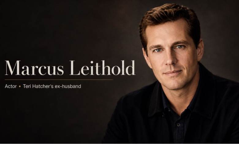 Who Is Marcus Leithold? Facts About Teri Hatcher’s Ex-Husband Marcus Leithold Actor ‧ Teri Hatcher's ex-husband